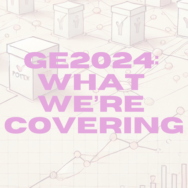 GE2024: What we're covering, and how can you help